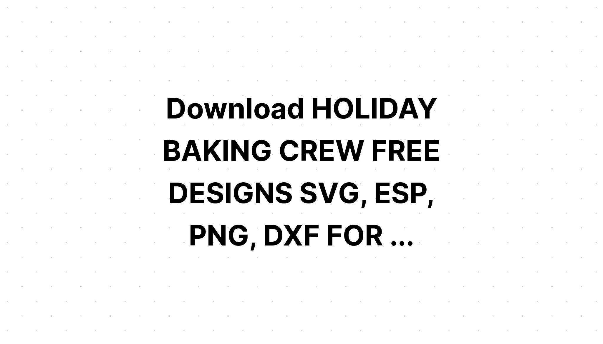 Download Christmas Baking Svg Bundle Cut Files SVG File